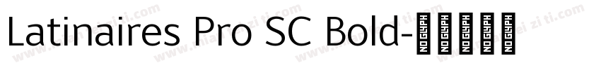 Latinaires Pro SC Bold字体转换